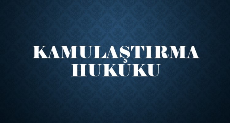 KAMULAŞTIRMA HUKUKU