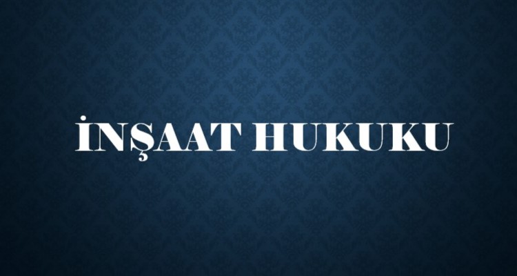 İNŞAAT HUKUKU