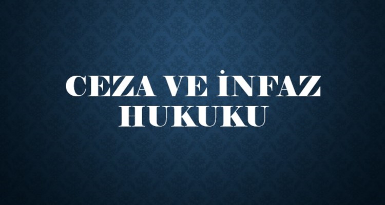 CEZA VE İNFAZ HUKUKU