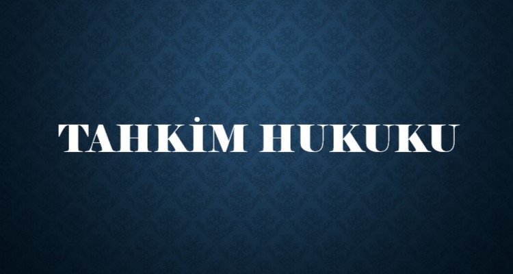 TAHKİM HUKUKU (ULUSAL VE ULUSLARARASI)