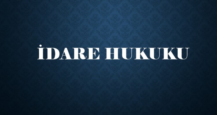 İDARE HUKUKU